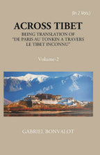 Across Thibet Being A Translation Of “De Paris Au Tonkin A Travers Letibet Inconnu,” Vol. 2nd - Gyan Books | Grab2Buy