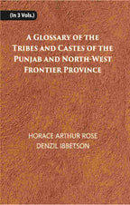 A Glossary Of The Tribes And Castes Of The Punjab And North-West Frontier Province Vol. 3rd - Gyan Books