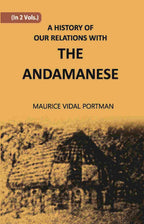 A History Of Our Relations With The Andamanese Vol. 1st - Gyan Books