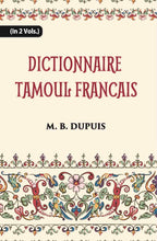 Dictionnaire Tamoul-Francais, Par Deux Missionnaires Apostoliques De La Congregation Des Missions-Etrangeres Vol. 1st - Gyan Books