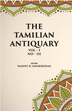 THE TAMILIAN ANTIQUARY:MANIKKA VACAGAR AND HIS DATE Vol. I. NO. 3 - Gyan Books