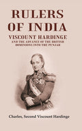 Rulers of India: Viscount Hardinge and the Advance of the British Dominions Into the Punjab - Gyan Books