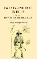Twenty-one Days in India: Or The Tour of Sir Ali Baba, K.C.B. - Gyan Books
