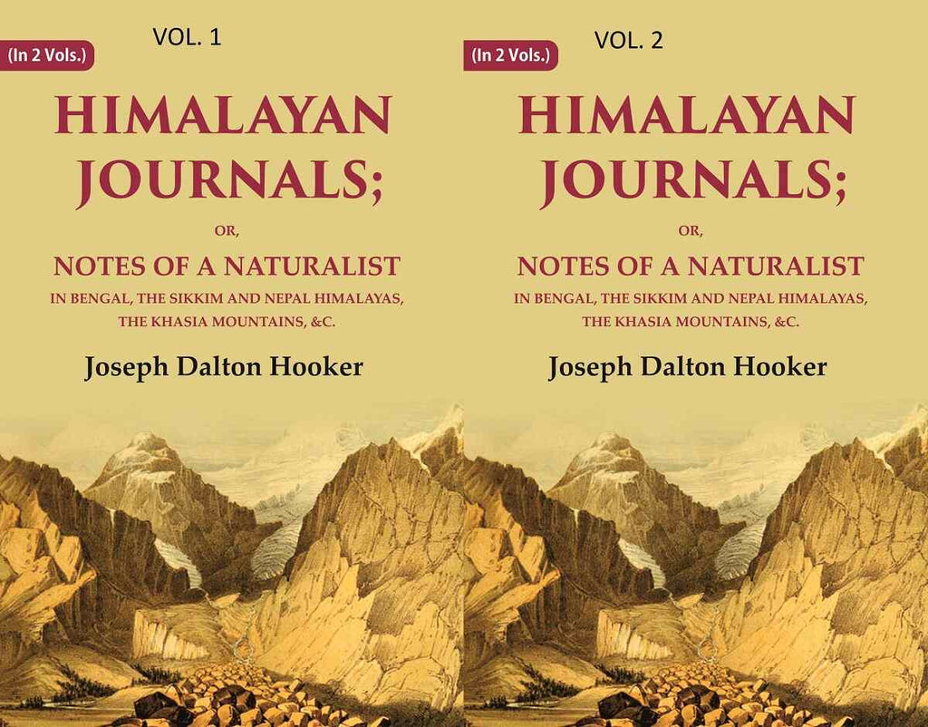 Himalayan Journals: Or, Notes of a Naturalist in Bengal, the Sikkim and Nepal Himalayas, the Khasia Mountains, &c. 2 Vols. Set - Gyan Books