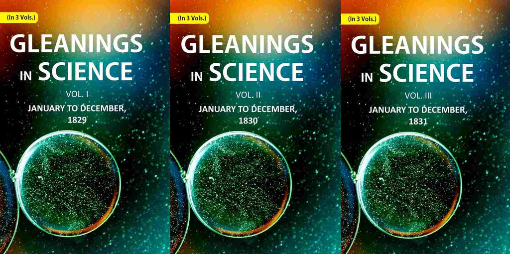 Gleanings in Science: January to December, (1829-1831) 3 Vols. Set - Gyan Books