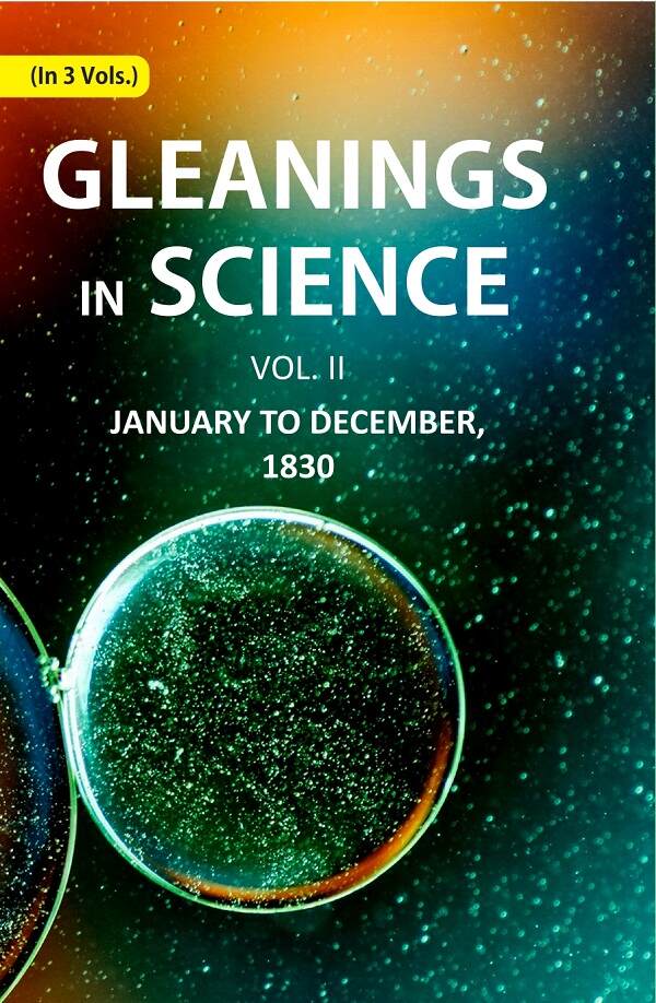 Gleanings in Science: January yo December, 1830 2nd - Gyan Books