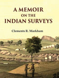 A Memoir on the Indian Surveys - Gyan Books