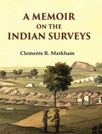 A Memoir on the Indian Surveys - Gyan Books