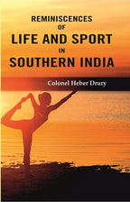 Reminiscences of Life and Sport in Southern India - Gyan Books