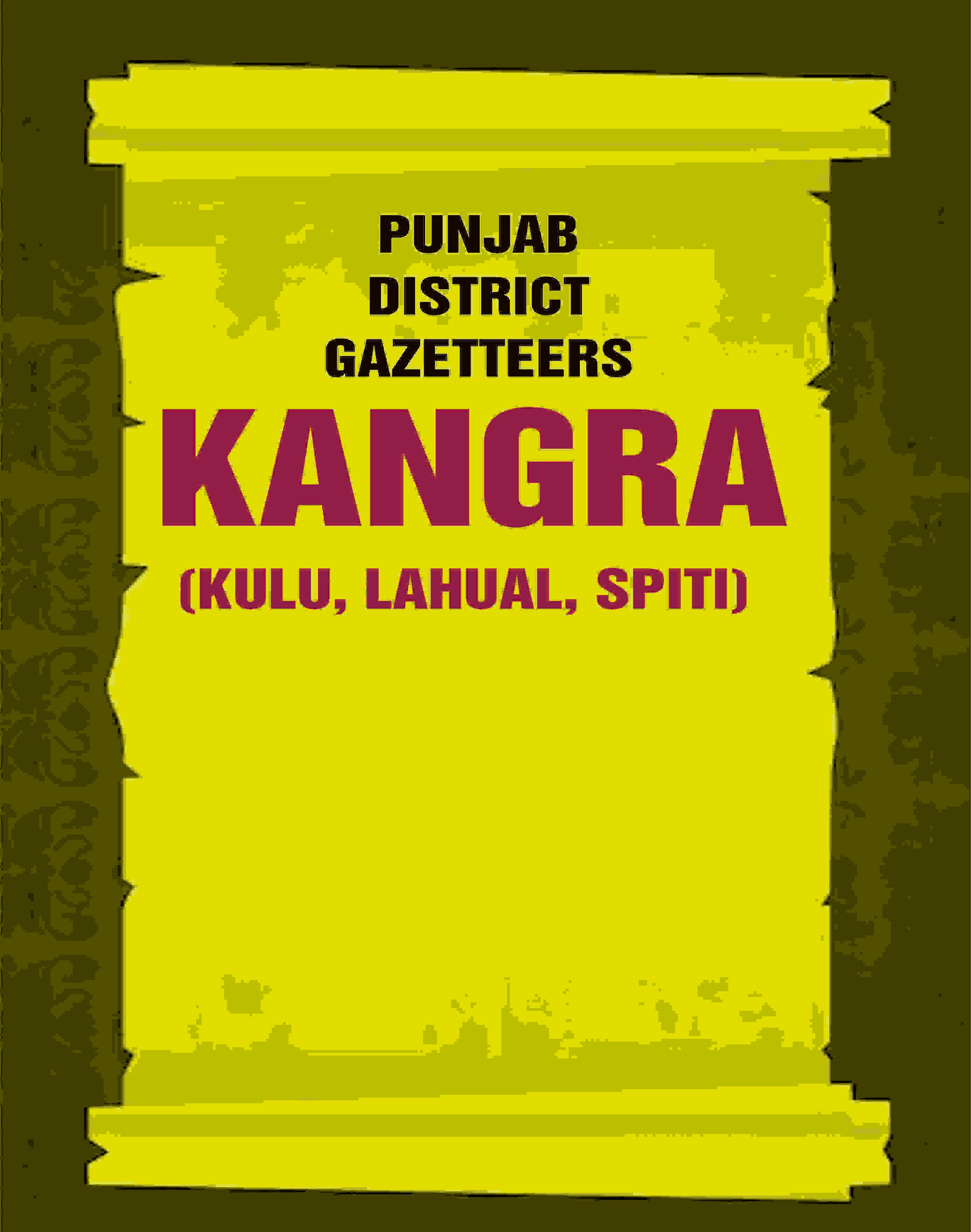 Punjab District Gazetteers: Kangra (Kulu, Lahual, Spiti) 17th, Pt. II - Gyan Books