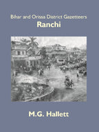 Bihar and Orissa District Gazetteers: Ranchi 43rd - Gyan Books