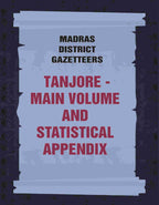 Madras District Gazetteers: Tanjore: Main Volume and Statistical Appendix 19th, Vol. 1st & 2nd - Gyan Books