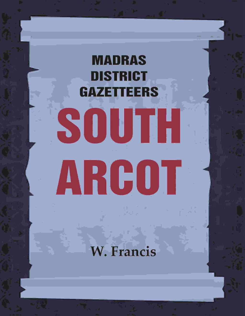 Madras District Gazetteers: South Arcot 17th - Gyan Books