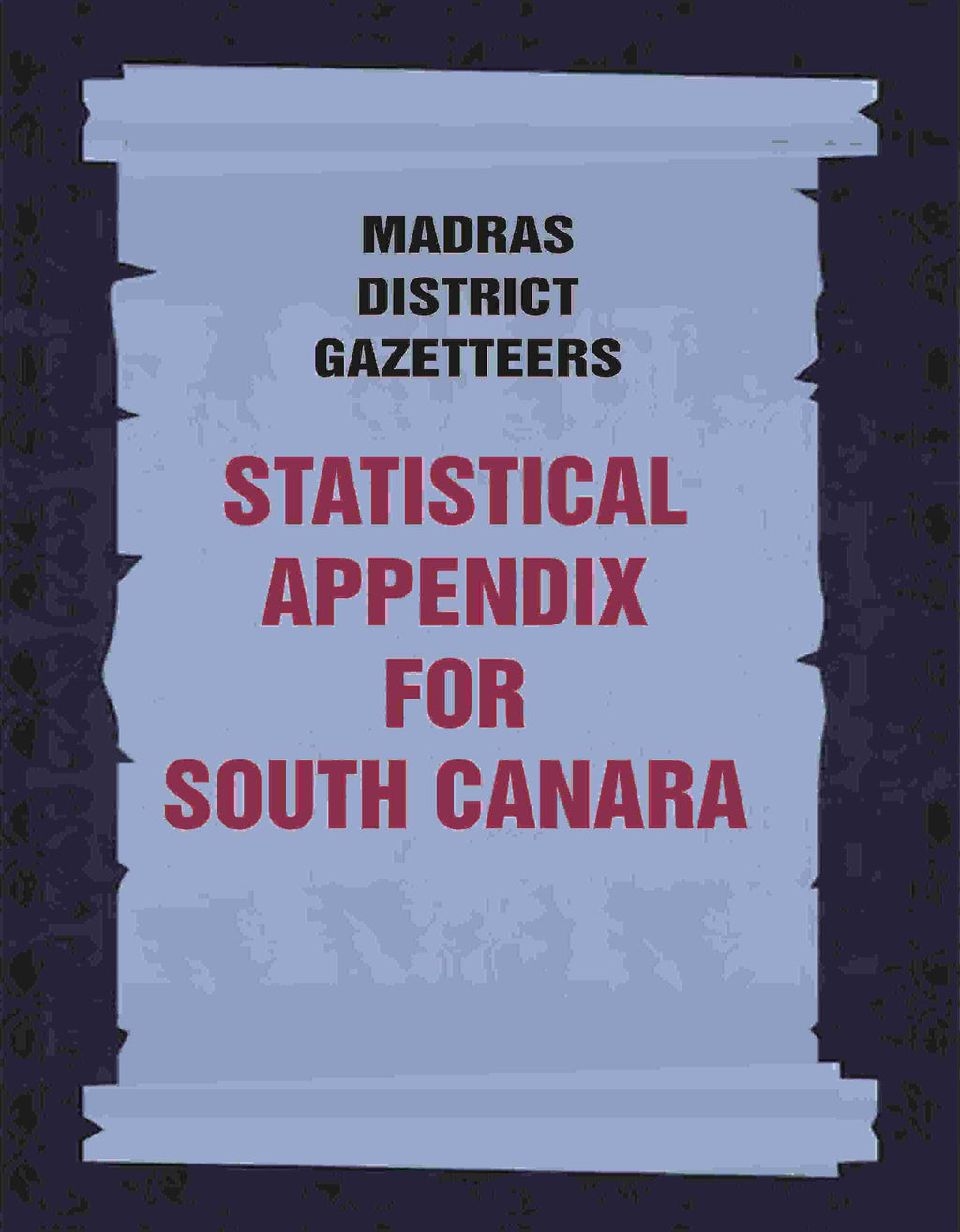 Madras District Gazetteers: Statistical Appendix For South Canara 18th - Gyan Books