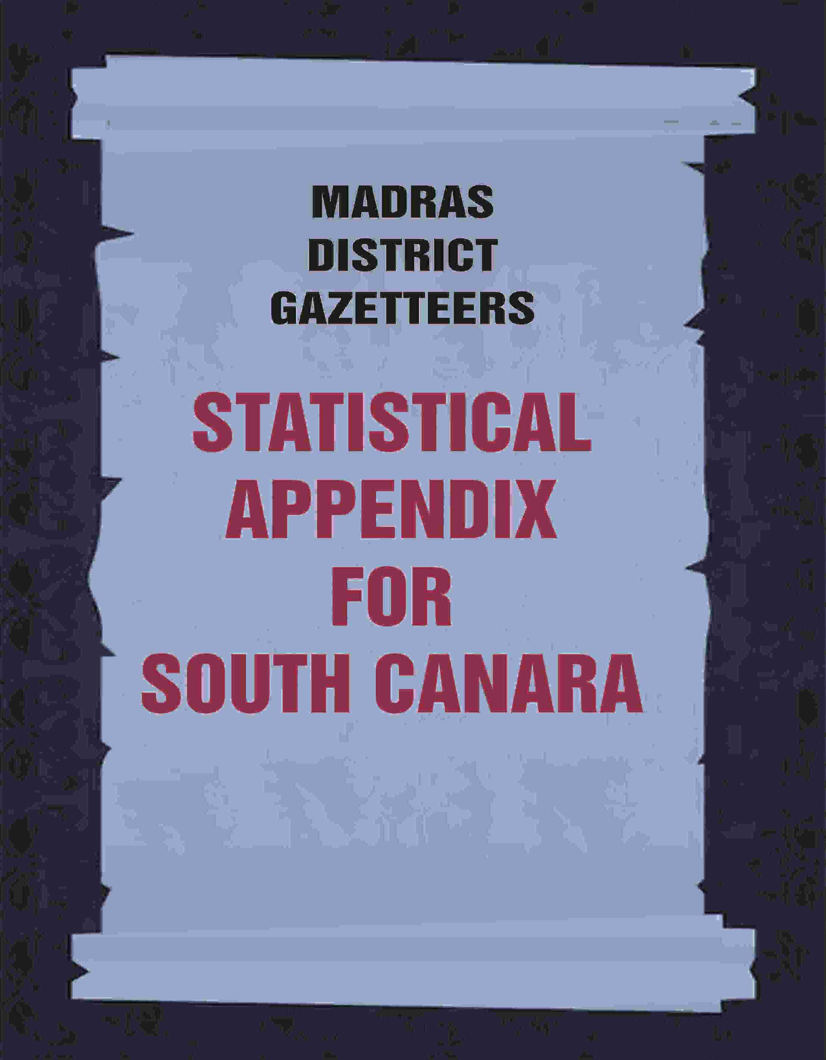 Madras District Gazetteers: Statistical Appendix For South Canara 18th - Gyan Books
