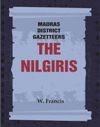 Madras District Gazetteers: The Nilgiris 13th - Gyan Books