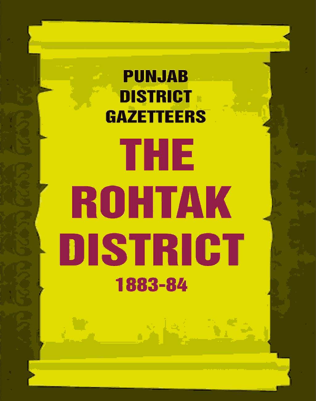 Punjab District Gazetteers: The Rohtak District 1883-84 26th - Gyan Books
