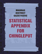 Madras District Gazetteers: Statistical Appendix For Chingleput 4th - Gyan Books