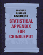 Madras District Gazetteers: Statistical Appendix For Chingleput 4th - Gyan Books