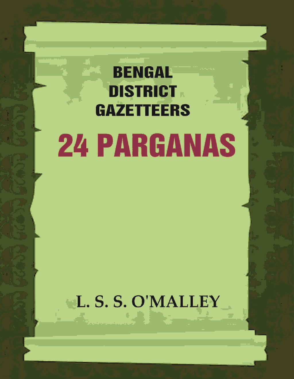 Bengal District Gazetteers: 24 Parganas 52nd - Gyan Books