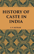 HISTORY OF CASTE IN INDIA - Gyan Books