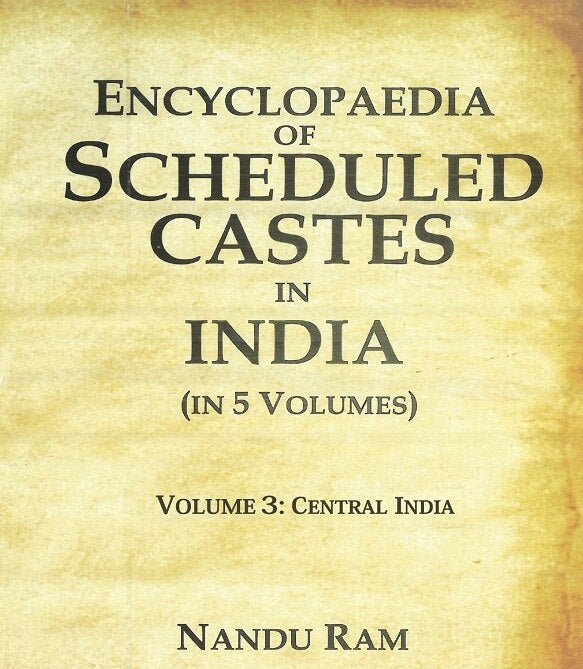 Encyclopaedia of Scheduled Castes in India Central India 3rd - Gyan Books