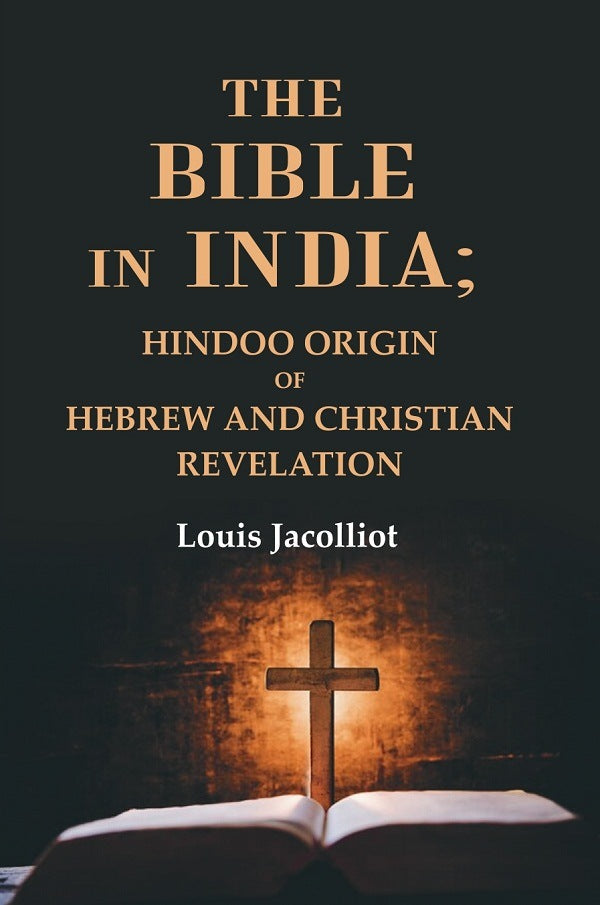 The Bible in India: Hindoo Origin of Hebrew and Christian Revelation - Gyan Books | Grab2Buy