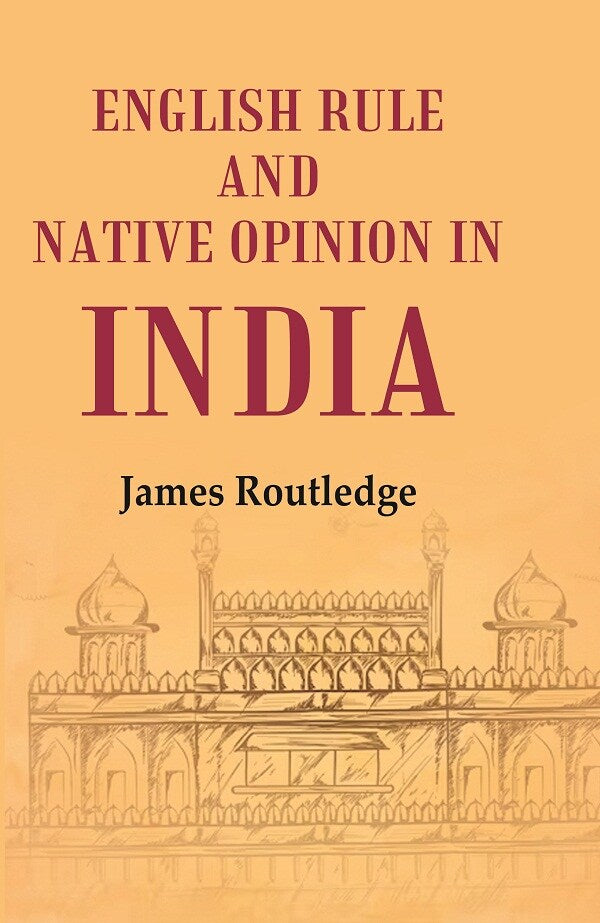 English Rule and Native Opinion in India - Gyan Books
