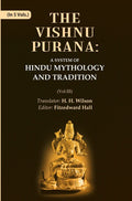 The Vishnu Purana: A System of Hindu Mythology and Tradition 3rd - Gyan Books