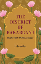 The District of Bakarganj: Its History and Statistics - Gyan Books