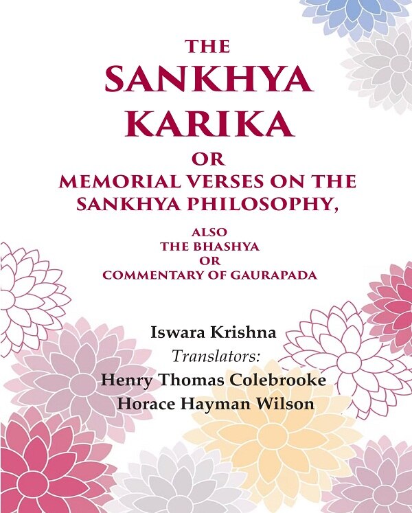 The Sankhya Karika or Memorial Verses on the Sankhya Philosophy: Also the Bhashya or Commentary of Gaurapada - Gyan Books