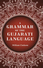 A Grammar of the Gujarati Language - Gyan Books