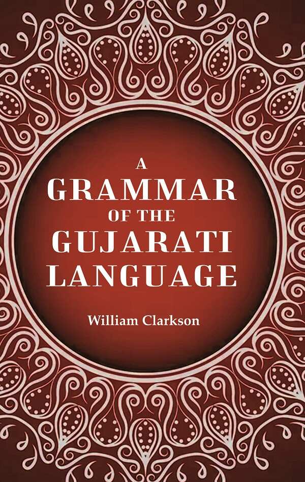 A Grammar of the Gujarati Language - Gyan Books