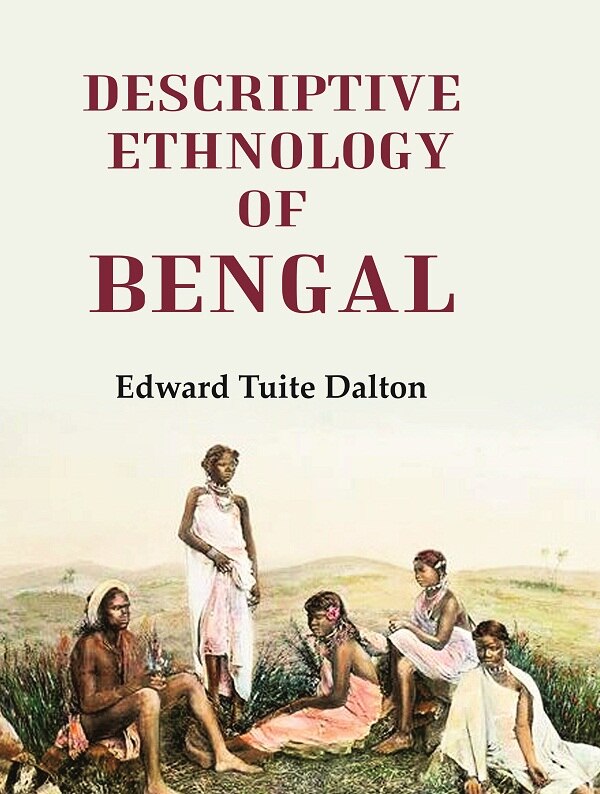 Descriptive Ethnology of Bengal - Gyan Books