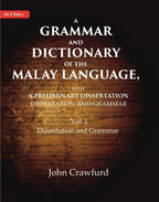 A Grammar and Dictionary of the Malay Language, With a Preliminary Dissertation: Dissertation and Grammar 1st - Gyan Books