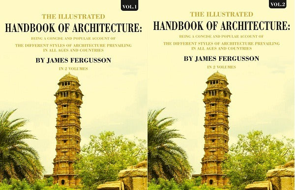 The Illustrated Handbook Of Architecture: Being A Concise And Popular Account Of The Different 2 Vols. Set - Gyan Books