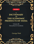 A Dictionary of the Economic Products of India 3rd- Dacrydium to Gordonia 3rd - Gyan Books | Grab2Buy