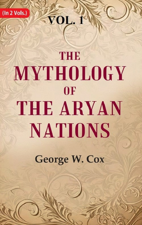 The Mythology of the Aryan Nations 1st - Gyan Books