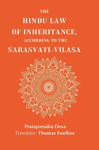 The Hindu Law of Inheritance, According to the Sarasvati-Vilasa - Gyan Books