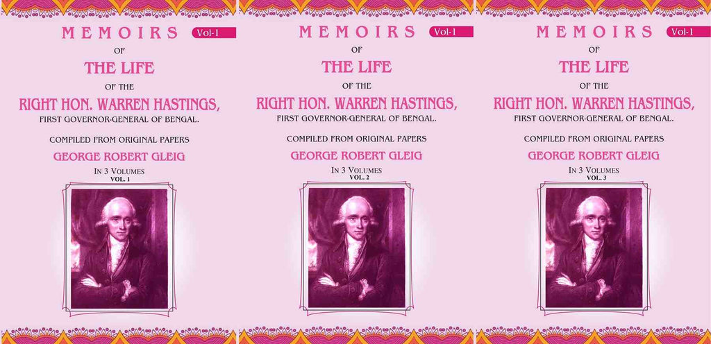 Memoirs of the Life of the Right Hon. Warren Hastings: First Governor-General of Bengal. Compiled From Original Papers 3 Vols Set - Gyan Books