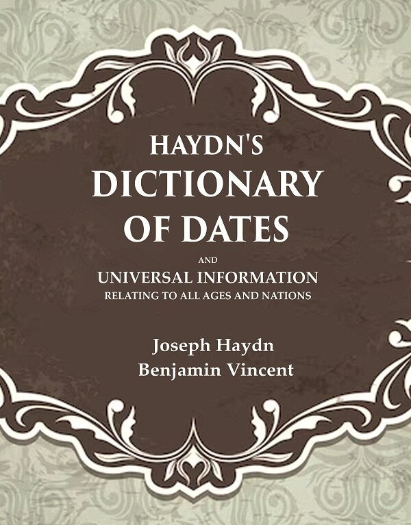 Haydn's Dictionary of Dates And Universal Information Relating to all Ages and Nations - Gyan Books | Grab2Buy
