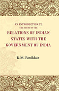 An Introduction to the Study of the Relations of Indian States with the Government of India - Gyan Books