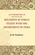 An Introduction to the Study of the Relations of Indian States with the Government of India - Gyan Books