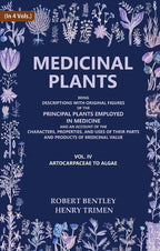 Medicinal Plants: Being Descriptions With Original Figures Of The Principal Plants Employed In Medicine And - Gyan Books