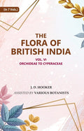The Flora of British India : Orchideae to Cyperaceae 6th - Gyan Books
