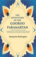 The Adventures Of The Gooroo Paramartan: A Tale In The Tamul Language Accompanied By A Translation And - Gyan Books
