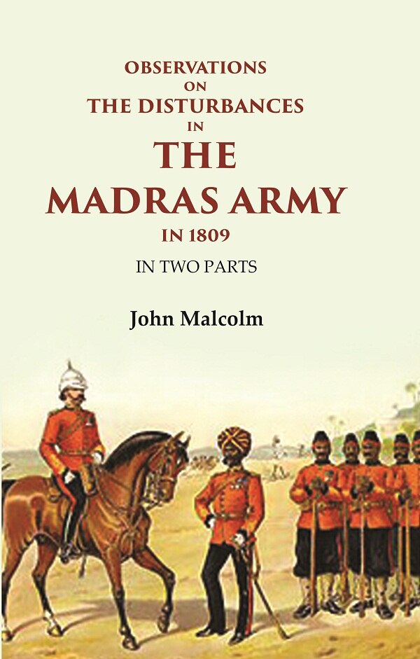 Observations on the Disturbances in the Madras Army in 1809: In Two Parts - Gyan Books | Grab2Buy