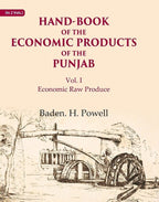 Hand-Book of the Economic Products of the Punjab: Economic Raw Produce 1st - Gyan Books