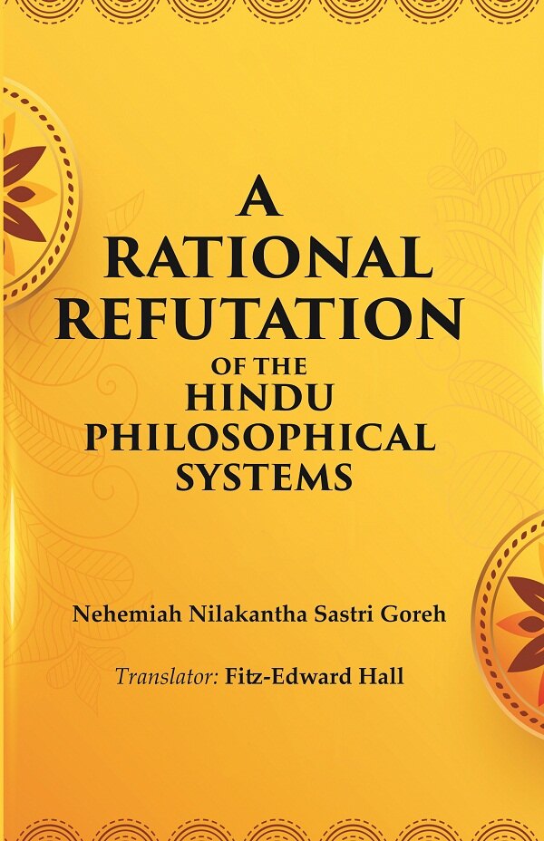 A Rational Refutation of the Hindu Philosophical Systems - Gyan Books | Grab2Buy