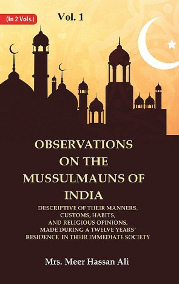 Observations On The Mussulmauns Of India Descriptive Of Their Manners, Customs, Habits, And Religious - Gyan Books